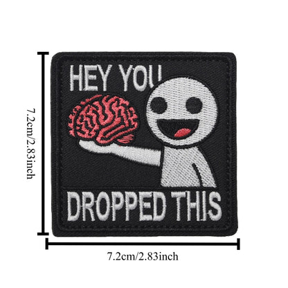 HEY YOU DROPPED THIS Embroidery Patch