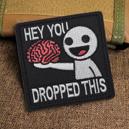 HEY YOU DROPPED THIS Embroidery Patch