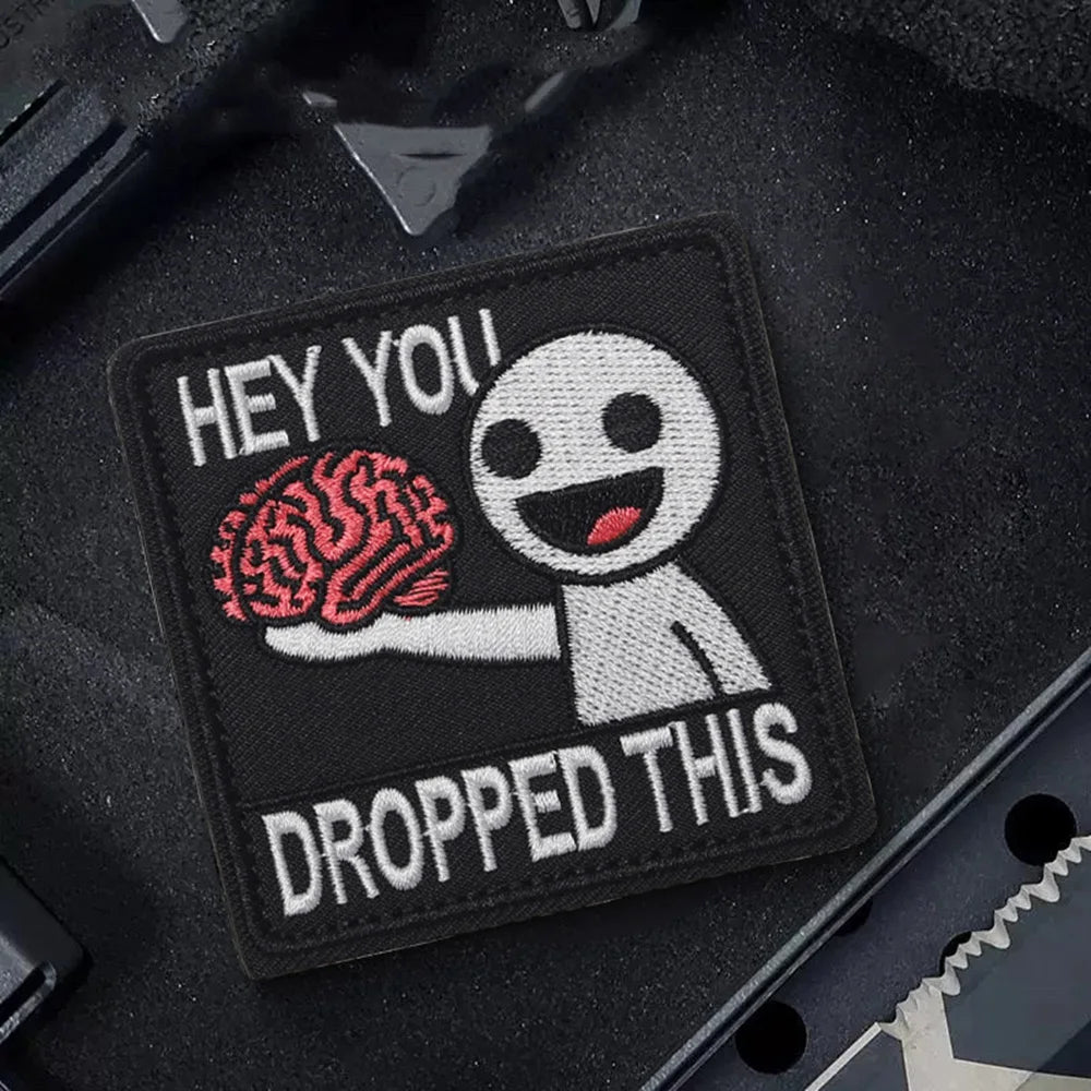 HEY YOU DROPPED THIS Embroidery Patch