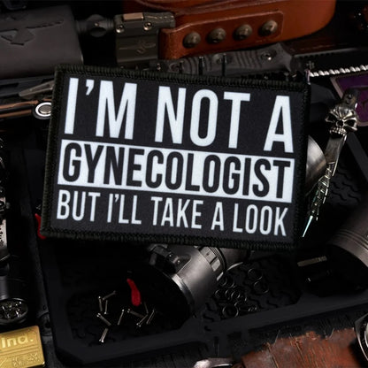 Im Not A Gynecologist Morale Tactical Patch